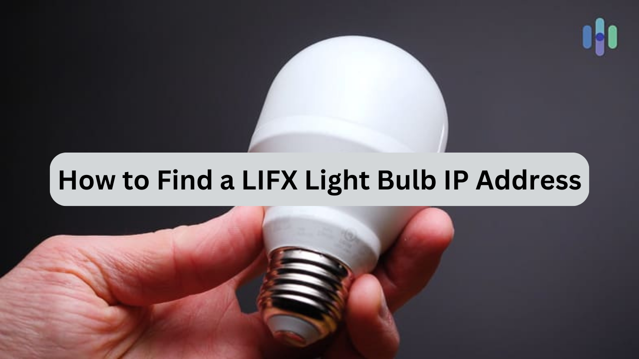 How to Find a LIFX Light Bulb Address on Mac - Your Comprehensive Guide